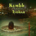 Kumbh Ka Aaya Tyohar - Prem Mehra Song Download